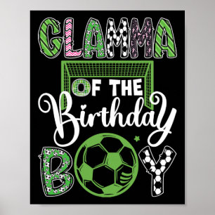 Glamma Of The Birthday Boy Soccer Player Birthday Poster