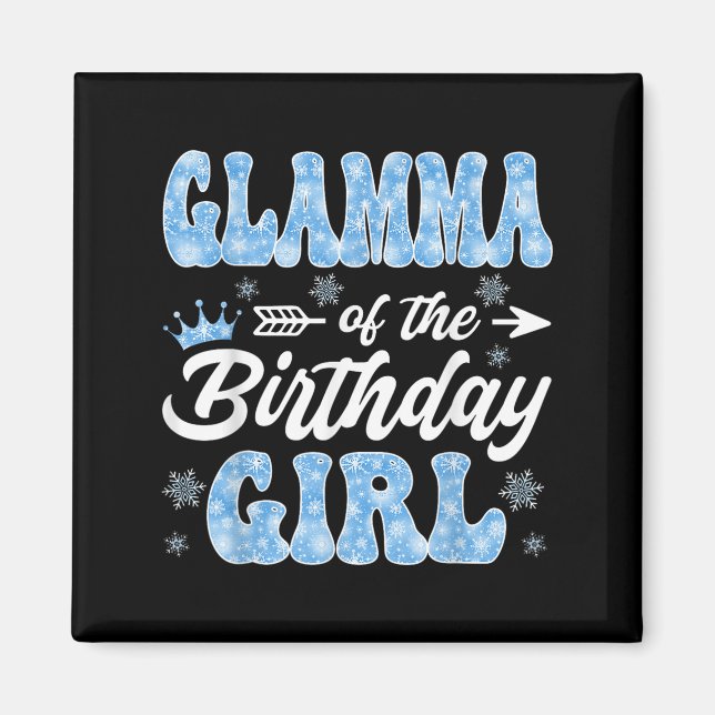 Glamma Of The Birthday Girl Snowflakes Winter Chri Magnet (Front)