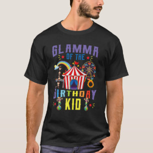 Glamma Of The Birthday Kid Circus Amusement Park B T-Shirt
