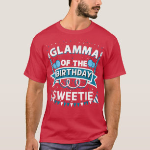 Glamma Of The Birthday Sweetie Bday Party Grandma T-Shirt