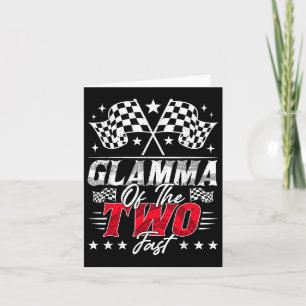 Glamma Of The Two Fast Second Birthday Racing Car Card
