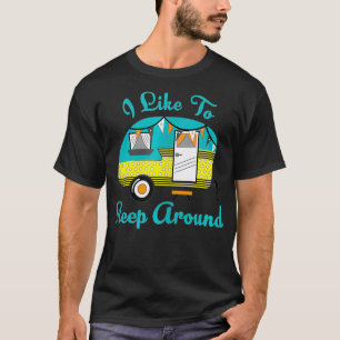 Glamping Campervan I Like To Sleep Around Outdoor T-Shirt