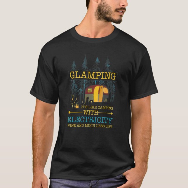 Glamping Definition Like Camping With Electricity  T-Shirt (Front)