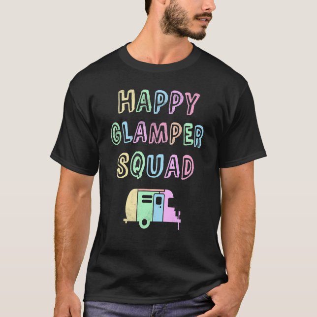 Glamping Girl Happy Glamper Squad Camping Team Gla T-Shirt (Front)
