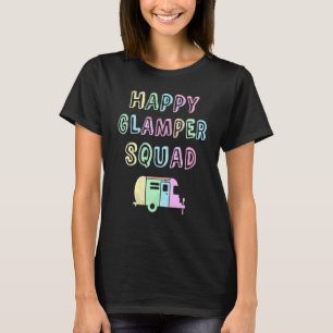 Glamping Girl Happy Glamper Squad Camping Team Gla T-Shirt