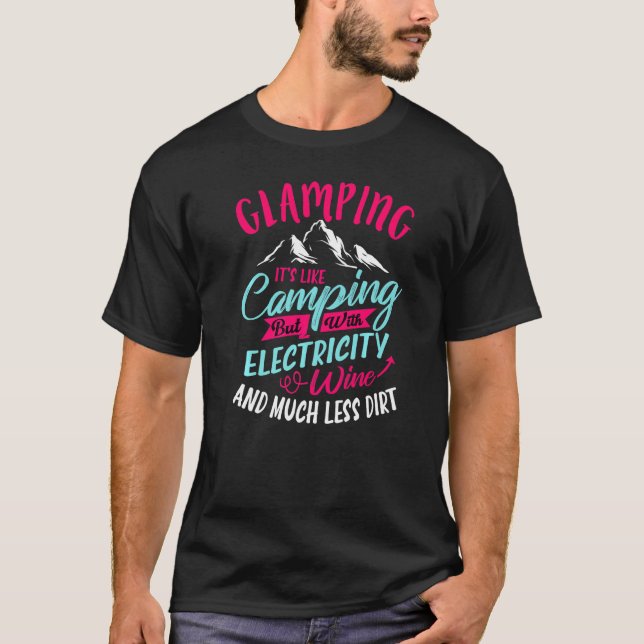 Glamping It's Like Camping  Glamping T-Shirt (Front)