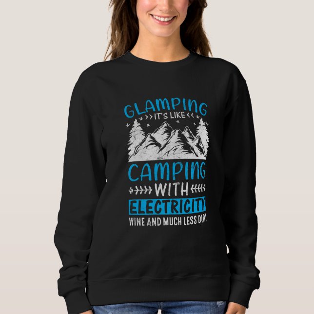 Glamping It's Like Camping with Electricity Wine L Sweatshirt (Front)