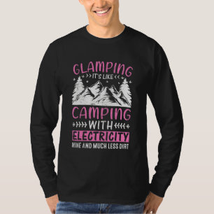 Glamping It's Like Camping With Electricity Wine L T-Shirt