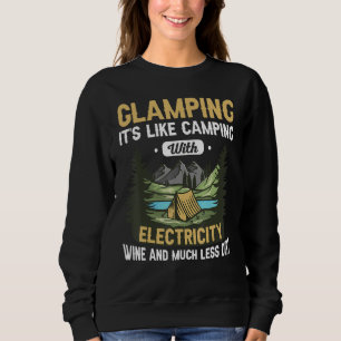 Glamping It's Like Camping With Electricity Wine Sweatshirt