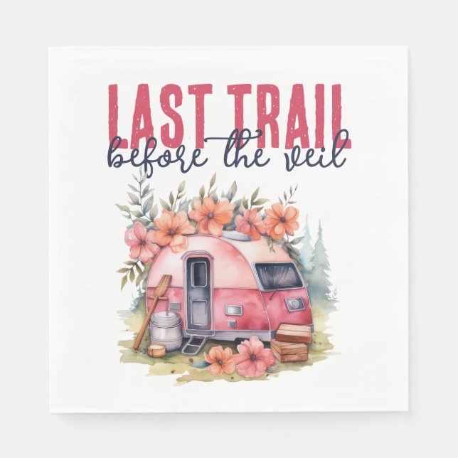 Glamping Last Trail Bachelorette Party Weekend Napkin (Front)