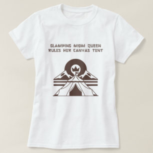 Glamping Mum Queen Canvas Tent Life Design T-Shirt
