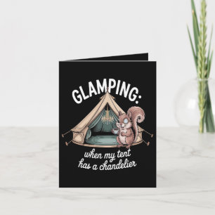 Glamping When My Tent Has A Chandelier Holiday Card