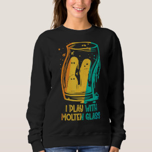 Glass Blower  Glassblowing Sweatshirt