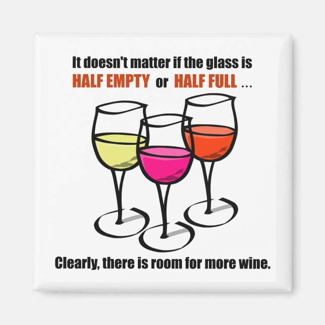 Glass Half Empty Wine Humour Magnet (Front)