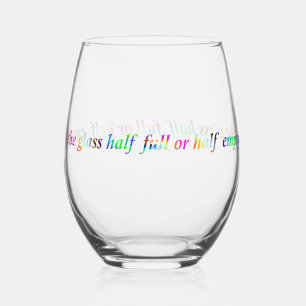 Glass Half Full or Empty in Rainbow Colours
