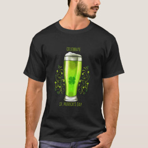 Glass Of Green Beer To Celebrate St Patricks Day T-Shirt