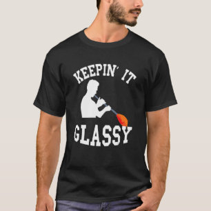 Glassblowing Keepin' It Glassy Glass Blower Blowpi T-Shirt