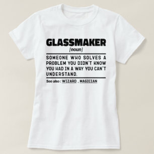 Glassmaker Noun Handmade Worker Funny Saying Cool T-Shirt