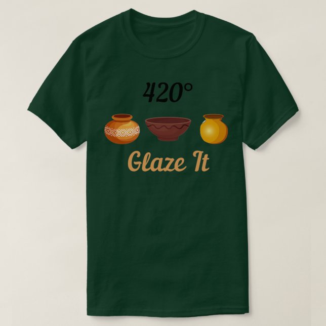 Glaze It Pottery Ceramics Clay 4 T-Shirt (Design Front)