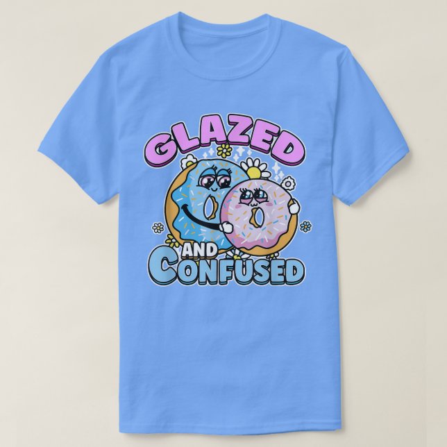 Glazed And Confused Funny Doughnut Dessert T-Shirt (Design Front)