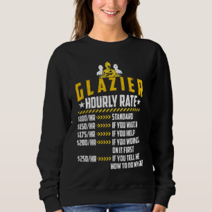 Glazier Hourly Rate Loves Funny Welder Labour Rate Sweatshirt