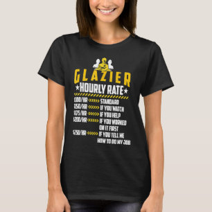 Glazier Hourly Rate Loves Funny Welder Labour Rate T-Shirt