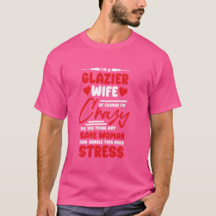 Glazier Wife Girlfriend Design for Glassblowing Gl T-Shirt