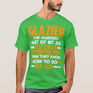 Glazier Window Fitter Funny Quote T-Shirt