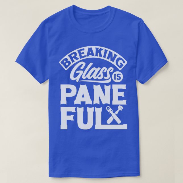 Glazier Window Fitter Paneful T-Shirt (Design Front)