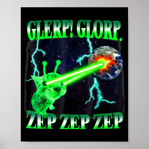 Glerp Glorp Funny Alien Cat Meme Gnarp Cat Silly A Poster