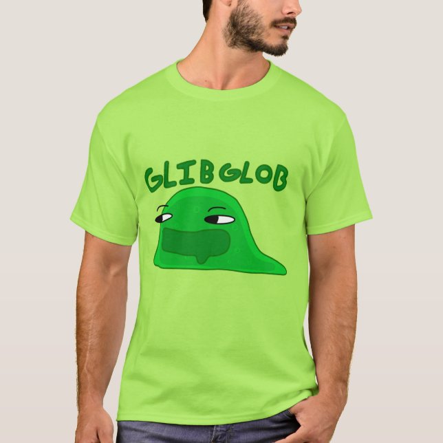 Glib glob T-Shirt (Front)