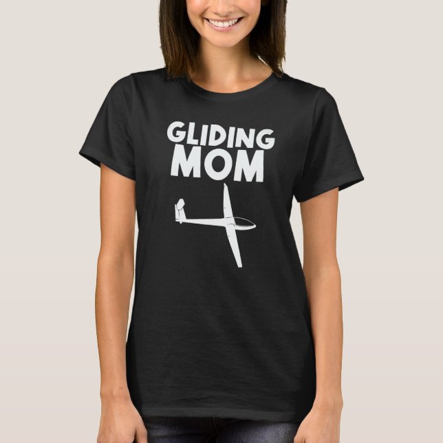 Glider For Mom Women Gliders Sailplanes T-Shirt (Front)