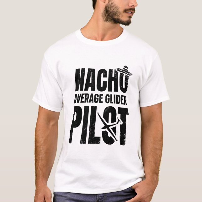 Glider Nacho | Gliding Soaring Pilot Gift Ideas T-Shirt (Front)