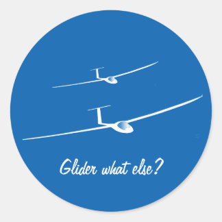 Glider - What else? Classic Round Sticker