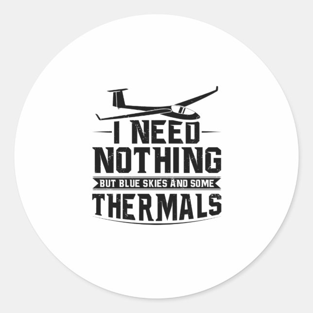 Gliding Sayings | Glider Pilots Soaring Hobby Gift Classic Round Sticker (Front)