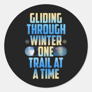 Gliding Through Winter One Trail At A Time Classic Round Sticker