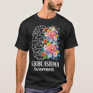 Glioblastoma Awareness Month Flowers Glioblastoma T-Shirt