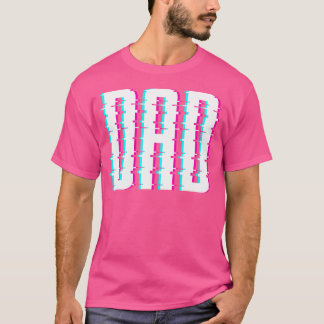 Glitch Dad Illusion Glitch Father'S Day Funny T-Shirt