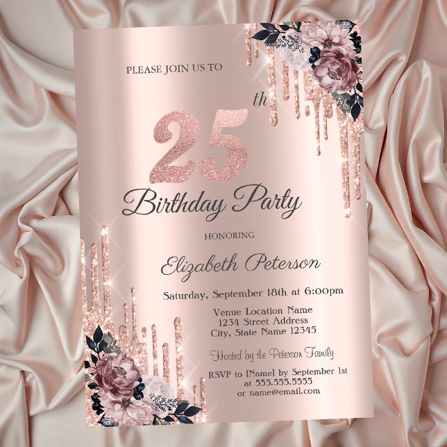 Glitter Drips Rose Gold Flowers 25th Birthday    Invitation (Creator Uploaded)