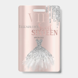 Glitter Drips,Siolver Dress Rose Gold Sweet 16 ID Badge