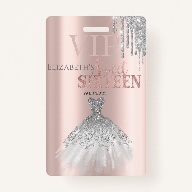 Glitter Drips,Siolver Dress Rose Gold Sweet 16    ID Badge (Front)
