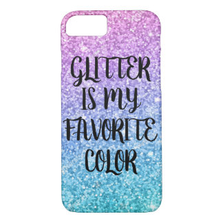 Glitter is my favourite colour phone case