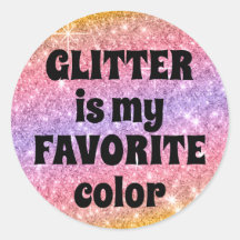 Glitter is my favourite colour pink sparkle sticke