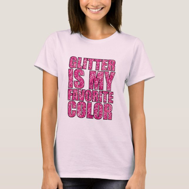  Glitter Is My Favourite Colour T-Shirt (Front)