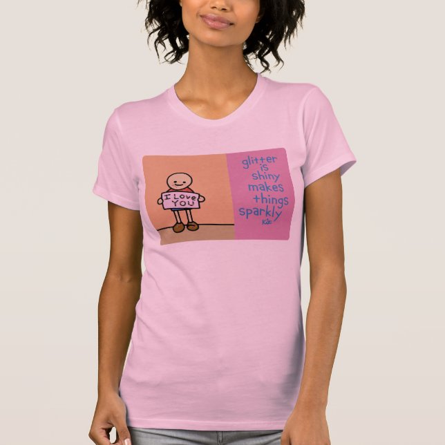 glitter is shiny. T-Shirt (Front)