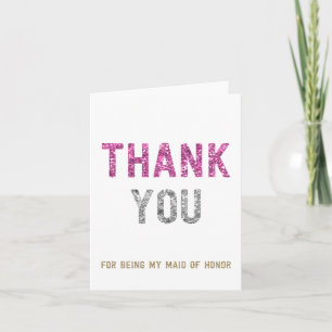 Glitter Thank You For Being My Maid Of Honour Card