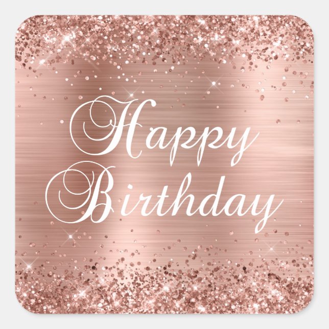 Glittery Rose Gold Foil Happy Birthday Square Sticker (Front)