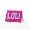 Glitz Pink 'LOL!' 'Happy Birthday' greetings card