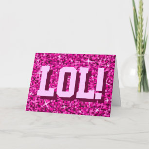 Glitz Pink 'LOL!' 'Your Text' greetings card