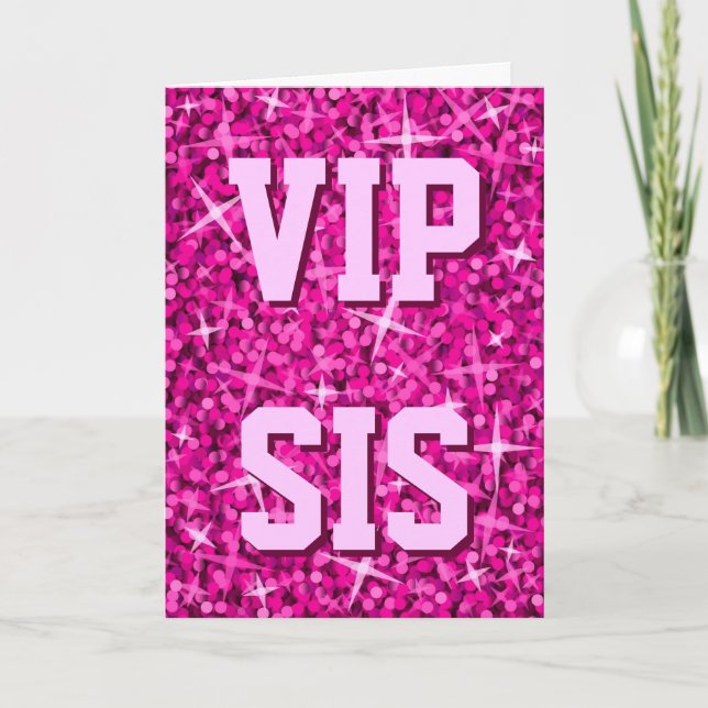 Glitz Pink 'VIP SIS' 'Happy Birthday' card (Front)